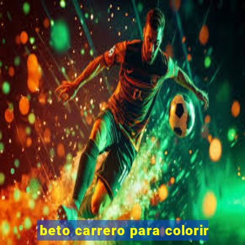 beto carrero para colorir